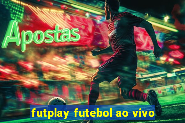 futplay futebol ao vivo